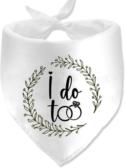 I Do Too Engagement Dog Bandana, Wedding Party Pet Scarf, Photo Prop, Announcement Accessory - White