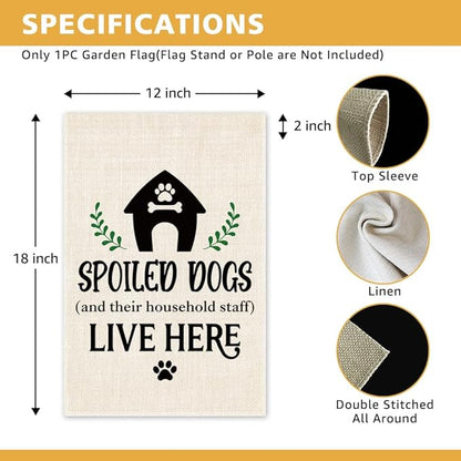 Spoiled Dogs and Their Household Staff Live Here Garden Flag, Double Sided Yard Outdoor Farmhouse Lawn Porch Decor Flag, Funny Sarcastic Gifts for Dog Lover Dog Moms Dads Puppy Parents
