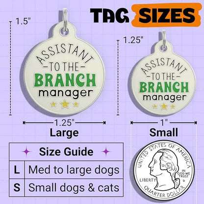 Bad Tags Personalized Dog and Cat ID Tags in 25+ Designs and 2 Sizes - 5 Lines of Custom Engraved Text - Funny Cute Personalized Pet Tags (Assistant to The Branch Manager, Large (1.25 inch))