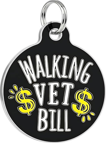 Bad Tags Personalized Dog and Cat ID Tags in 25+ Designs and 2 Sizes - 5 Lines of Custom Engraved Text - Funny Cute Personalized Pet Tags (Walking Vet Bill - Black, Large (1.25 inch))