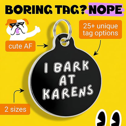 Bad Tags Personalized Dog and Cat ID Tags in 25+ Designs and 2 Sizes - 5 Lines of Custom Engraved Text - Funny Cute Personalized Pet Tags (I Bark at Karens, Large (1.25 inch))