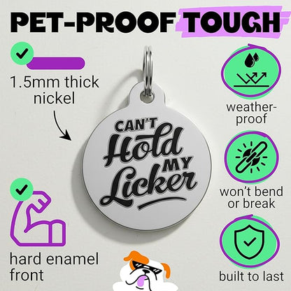 Bad Tags Personalized Dog and Cat ID Tags in 25+ Designs and 2 Sizes - 5 Lines of Custom Engraved Text - Funny Cute Personalized Pet Tags (Can't Hold My Licker, Small (1 inch))