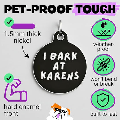 Bad Tags Personalized Dog and Cat ID Tags in 25+ Designs and 2 Sizes - 5 Lines of Custom Engraved Text - Funny Cute Personalized Pet Tags (I Bark At Karens, Small (1 inch))