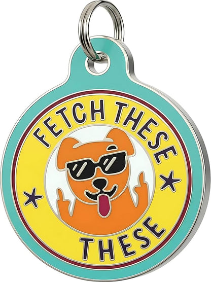 Bad Tags Personalized Dog and Cat ID Tags in 25+ Designs and 2 Sizes - 5 Lines of Custom Engraved Text - Funny Cute Personalized Pet Tags (Fetch These, Small (1 inch))